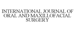 INTERNATIONAL JOURNAL OF ORAL AND MAXILLOFACIAL SURGERY trademark