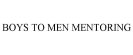 BOYS TO MEN MENTORING trademark