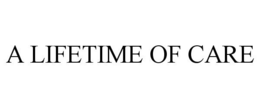 A LIFETIME OF CARE trademark