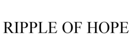 RIPPLE OF HOPE trademark