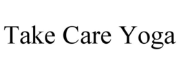 TAKE CARE YOGA trademark