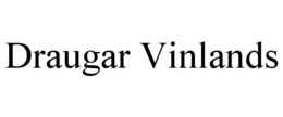 DRAUGAR VINLANDS trademark