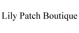LILY PATCH BOUTIQUE trademark