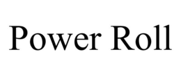 POWER ROLL trademark