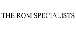 THE ROM SPECIALISTS trademark