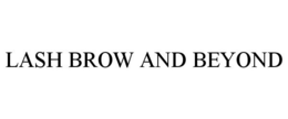 LASH BROW AND BEYOND trademark