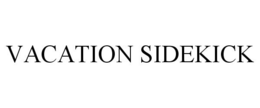 VACATION SIDEKICK trademark