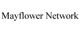 MAYFLOWER NETWORK trademark