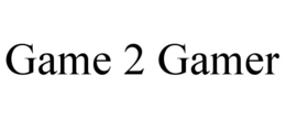 GAME 2 GAMER trademark