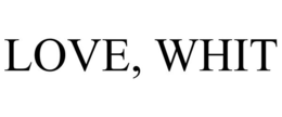 LOVE, WHIT trademark