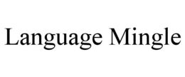 LANGUAGE MINGLE trademark