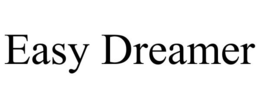EASY DREAMER trademark