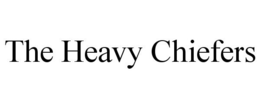 THE HEAVY CHIEFERS trademark