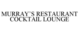 MURRAY'S RESTAURANT COCKTAIL LOUNGE trademark