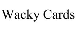 WACKY CARDS trademark