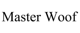 MASTER WOOF trademark