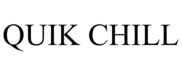 QUIK CHILL trademark