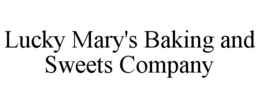 LUCKY MARY'S BAKING AND SWEETS COMPANY trademark