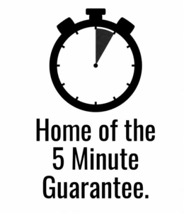 HOME OF THE 5 MINUTE GUARANTEE. trademark