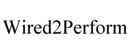 WIRED2PERFORM trademark