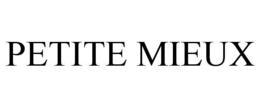 PETITE MIEUX trademark