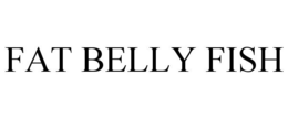 FAT BELLY FISH trademark