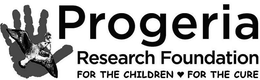 PROGERIA RESEARCH FOUNDATION FOR THE CHILDREN FOR THE CURE trademark