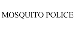 MOSQUITO POLICE trademark