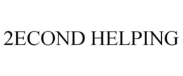 2ECOND HELPING trademark