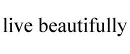 LIVE BEAUTIFULLY trademark