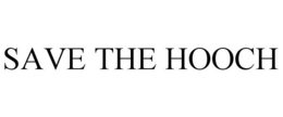 SAVE THE HOOCH trademark