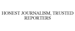HONEST JOURNALISM, TRUSTED REPORTERS trademark
