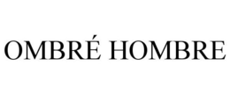 OMBRÉ HOMBRE trademark