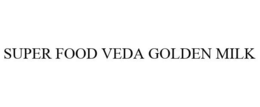 SUPER FOOD VEDA GOLDEN MILK trademark