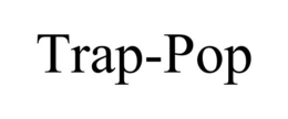 TRAP-POP trademark