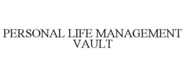 PERSONAL LIFE MANAGEMENT VAULT trademark