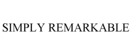 SIMPLY REMARKABLE trademark