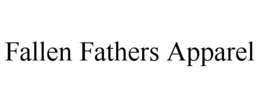 FALLEN FATHERS APPAREL trademark