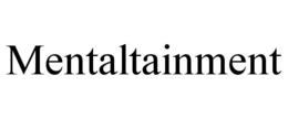 MENTALTAINMENT trademark