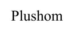 PLUSHOM trademark