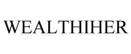 WEALTHIHER trademark