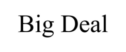 BIG DEAL trademark