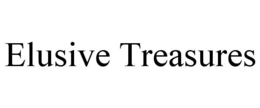 ELUSIVE TREASURES trademark