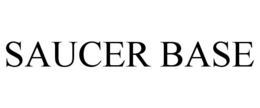 SAUCER BASE trademark