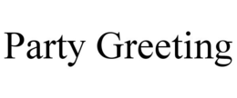 PARTY GREETING trademark