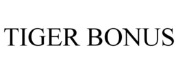 TIGER BONUS trademark