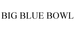 BIG BLUE BOWL trademark