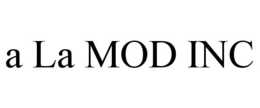 A LA MOD INC trademark