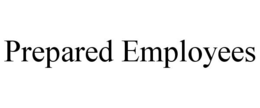 PREPARED EMPLOYEES trademark