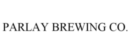 PARLAY BREWING CO. trademark
